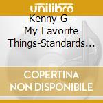Kenny G - My Favorite Things-Standards Best Of cd