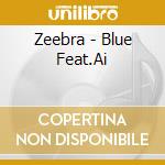 Zeebra - Blue Feat.Ai cd