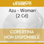 Azu - Woman (2 Cd) cd musicale di Azu