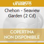 Chehon - Seaview Garden (2 Cd) cd