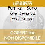 Fumika - Sono Koe Kienaiyo Feat.Sunya cd