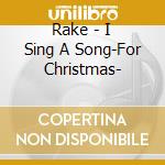 Rake - I Sing A Song-For Christmas- cd