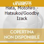 Hata, Motohiro - Hatsukoi/Goodby Izack cd