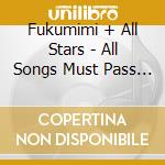 Fukumimi + All Stars - All Songs Must Pass - Best Live Recordings From Augusta Camp 2012 -Lim (3 Cd) cd