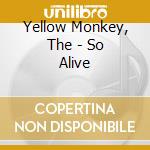 Yellow Monkey, The - So Alive cd