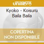 Kyoko - Koisuru Baila Baila cd