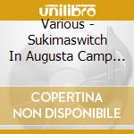 Various - Sukimaswitch In Augusta Camp 2013 cd