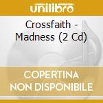 Crossfaith - Madness (2 Cd) cd