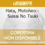 Hata, Motohiro - Suisai No Tsuki cd musicale di Hata, Motohiro