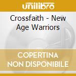 Crossfaith - New Age Warriors cd musicale di Crossfaith