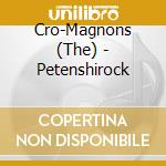 Cro-Magnons (The) - Petenshirock cd