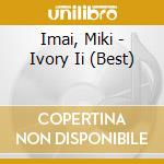 Imai, Miki - Ivory Ii (Best) cd
