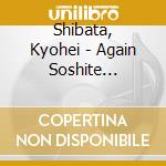 Shibata, Kyohei - Again Soshite Konoyoruni cd