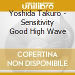 Yoshida Takuro - Sensitivity Good High Wave cd
