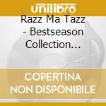 Razz Ma Tazz - Bestseason Collection -Spring, Summer cd