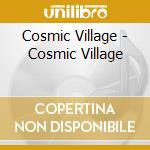 Cosmic Village - Cosmic Village cd
