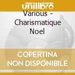 Various - Charismatique Noel cd