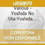 Various - Yoshida No Uta-Yoshida Takurou cd