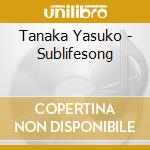 Tanaka Yasuko - Sublifesong cd