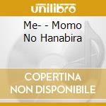 Me- - Momo No Hanabira cd