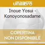 Inoue Yosui - Konoyonosadame cd