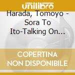Harada, Tomoyo - Sora To Ito-Talking On Air- cd