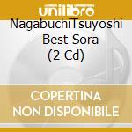 NagabuchiTsuyoshi - Best Sora (2 Cd) cd musicale di Nagabuchi  Tsuyoshi
