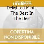 Delighted Mint - The Best In The Best cd
