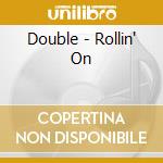 Double - Rollin' On cd