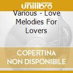Various - Love Melodies For Lovers cd