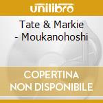 Tate & Markie - Moukanohoshi cd musicale