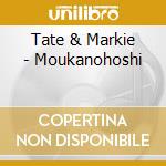 Tate & Markie - Moukanohoshi cd