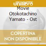 Movie Otokotachino Yamato - Ost cd
