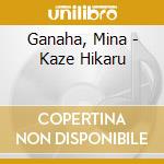 Ganaha, Mina - Kaze Hikaru cd