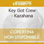 Key Got Crew - Kazahana cd