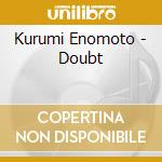 Kurumi Enomoto - Doubt cd
