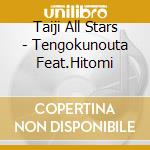 Taiji All Stars - Tengokunouta Feat.Hitomi cd
