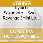 Ryuichi Sakamoto - Sweet Revenge (Mini Lp Sleeve) cd