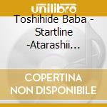 Toshihide Baba - Startline -Atarashii Kaze cd