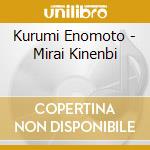 Kurumi Enomoto - Mirai Kinenbi cd
