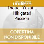 Inoue, Yosui - Hikigatari Passion cd