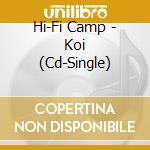 Hi-Fi Camp - Koi (Cd-Single) cd