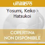 Yosumi, Keiko - Hatsukoi cd