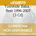 Toshihide Baba - Best 1996-2007 (3 Cd) cd musicale di Baba, Toshihide