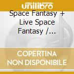 Space Fantasy + Live Space Fantasy / Various cd