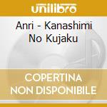 Anri - Kanashimi No Kujaku cd musicale di Anri