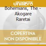 Bohemians, The - Akogare Raretai cd