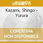 Kazami, Shingo - Yurura cd