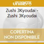 Zushi 3Kyoudai - Zushi 3Kyoudai cd