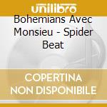 Bohemians Avec Monsieu - Spider Beat cd